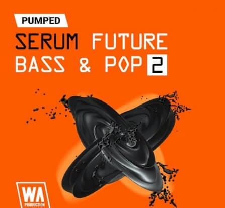 WA Production Pumped Serum Future Bass Pop Essentials 2 Synth Presets